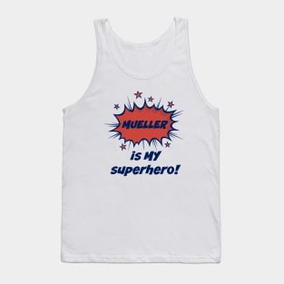 Mueller is MY super hero Tank Top